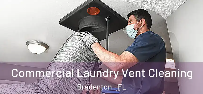 Commercial Laundry Vent Cleaning Bradenton - FL