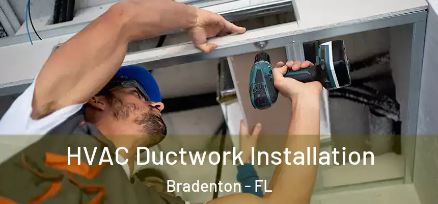 HVAC Ductwork Installation Bradenton - FL